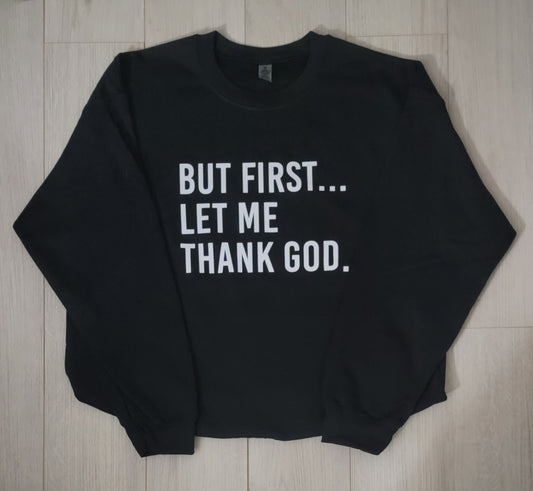 But First, Let me thank God.